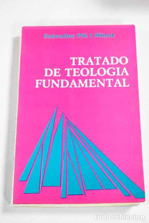 books: Tratado de Teolog&iacute;a Fundamental.- Pi&eacute; i Ninot, Salvador