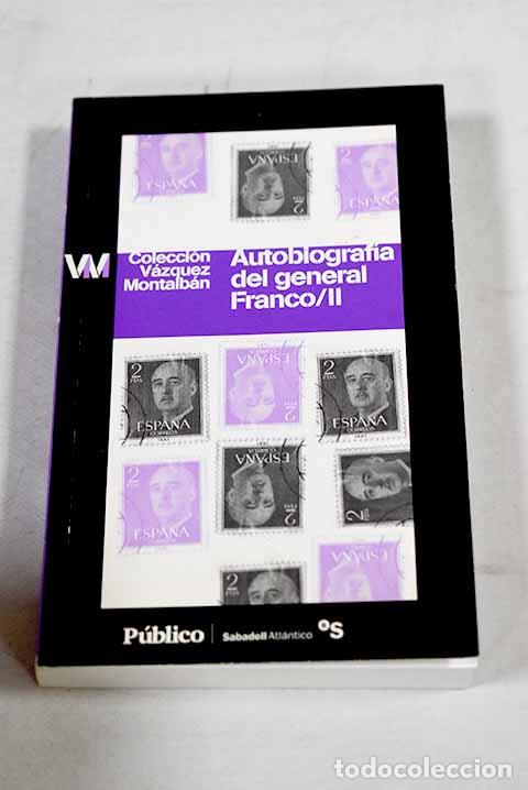 books: Autobiograf&iacute;a del general Franco, tomo II.- V&aacute;zquez Montalb&aacute;n, Manuel