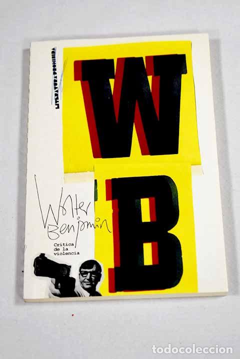 books: Cr&iacute;tica de la violencia.- Benjamin, Walter