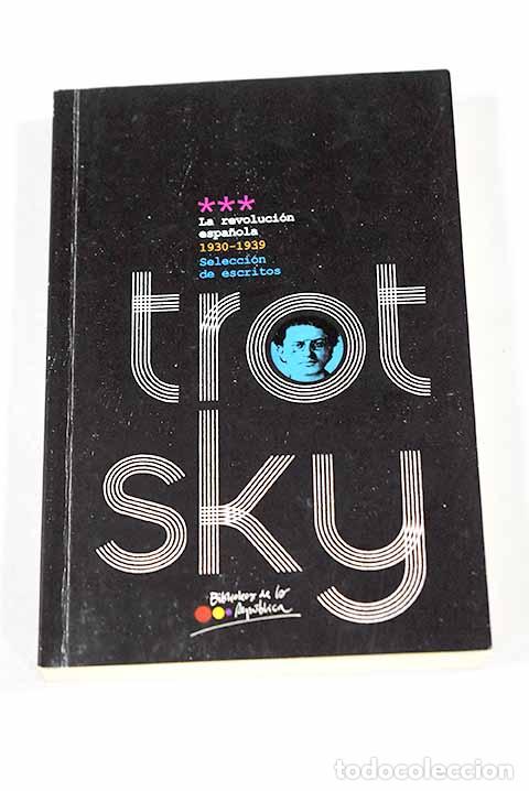 Livros em segunda m&atilde;o: La revoluci&oacute;n espa&ntilde;ola, 1930-1939: selecci&oacute;n de escritos.- Trotsky, Leon