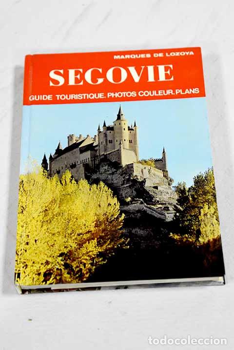 Libros: Segovie: Lozoya, Juan de Contreras y L&oacute;pez de Ayala, Marqu&eacute;s de , Marqu&eacute;s de