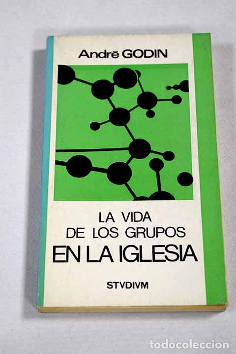 Libros: La vida de los grupos en la Iglesia.- Godin, Andr&eacute;