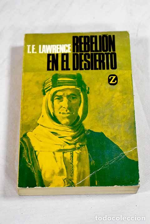 Libros: Rebeli&oacute;n en el desierto.- Lawrence, T. E. - Foto 1