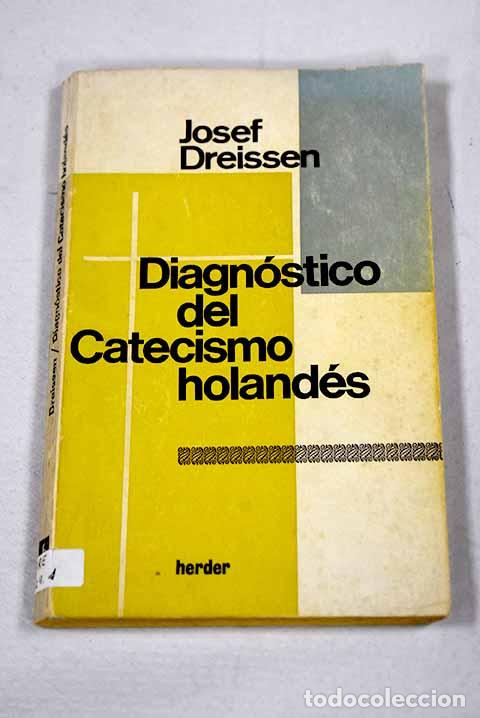 Libros: Diagn&oacute;stico del Catecismo Holand&eacute;s: estructura y m&eacute;todo de un libro revolucionario.- Dreissen, Josef