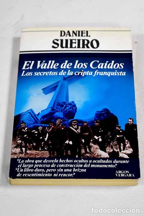 Libros: El Valle de los Ca&iacute;dos: los secretos de la cripta franquista.- Sueiro, Daniel