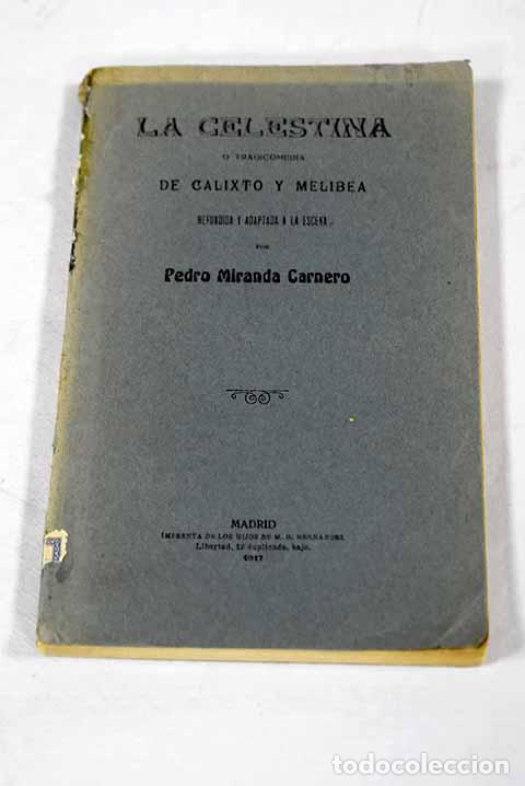 Libros: La Celestina &oacute; Tragicomedia de Calixto y Melibea.- Miranda Carnero, Pedro
