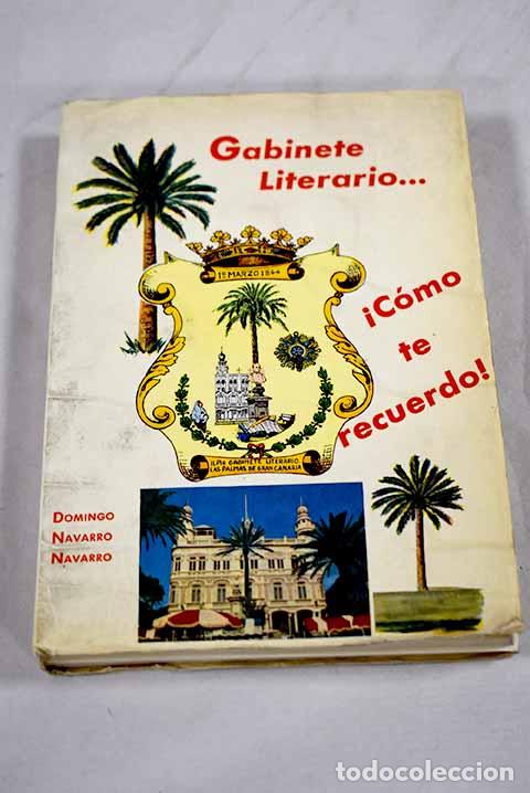 Libros: Gabinete Literario, &iexcl;c&oacute;mo te recuerdo!.- Navarro Navarro, Domingo