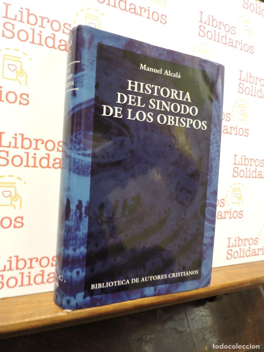 Livros em segunda m&atilde;o: Historia del S&iacute;nodo de los Obispos. ALCAL&Aacute;, Manuel. Biblioteca de Autores Cristianos. Madrid, 1996