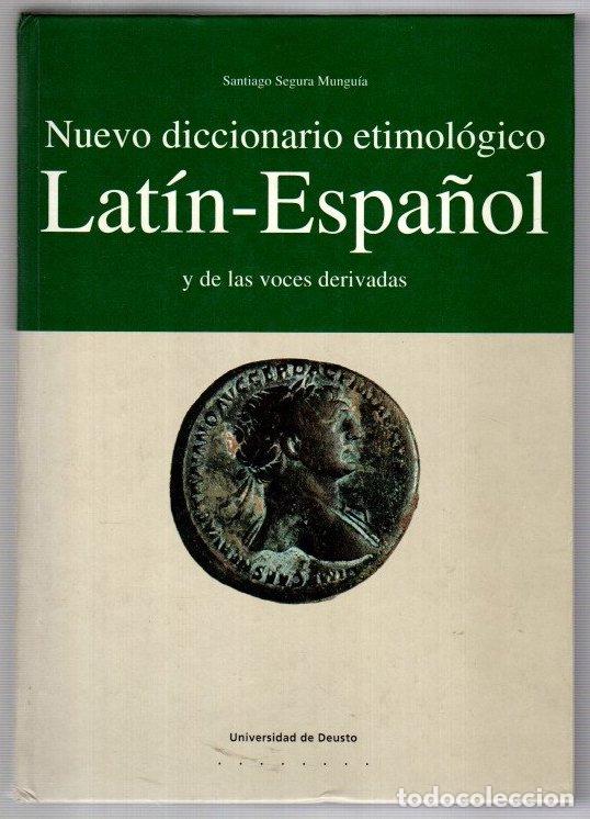 Livres: Nuevo diccionario etimol&oacute;gico lat&iacute;n-espa&ntilde;ol y de las voces derivadas - Segura Mungu&iacute;a, Santiago