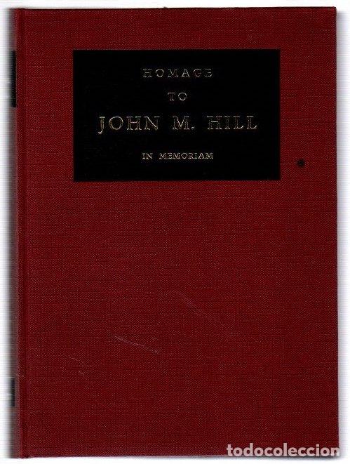 Livres: Homage to John M. Hill. In memoriam - NO CONSTA AUTOR