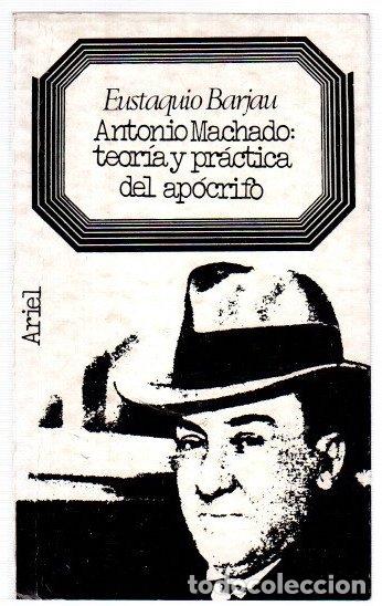 Libros: Antonio Machado. Teor&iacute;a y pr&aacute;ctica del ap&oacute;crifo - Barjau, Eustaquio - Foto 1