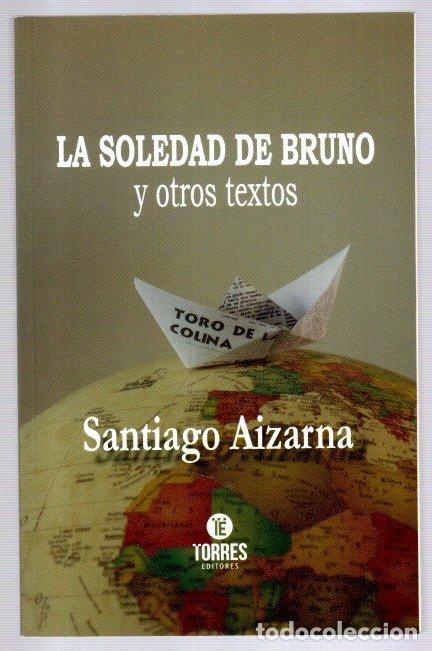 Libros: La soledad de Bruno y otros textos - Aizarna, Santiago