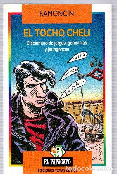 Libros: El Tocho Cheli. Diccionario de jergas, german&iacute;as y jeringonzas - Ramonc&iacute;n
