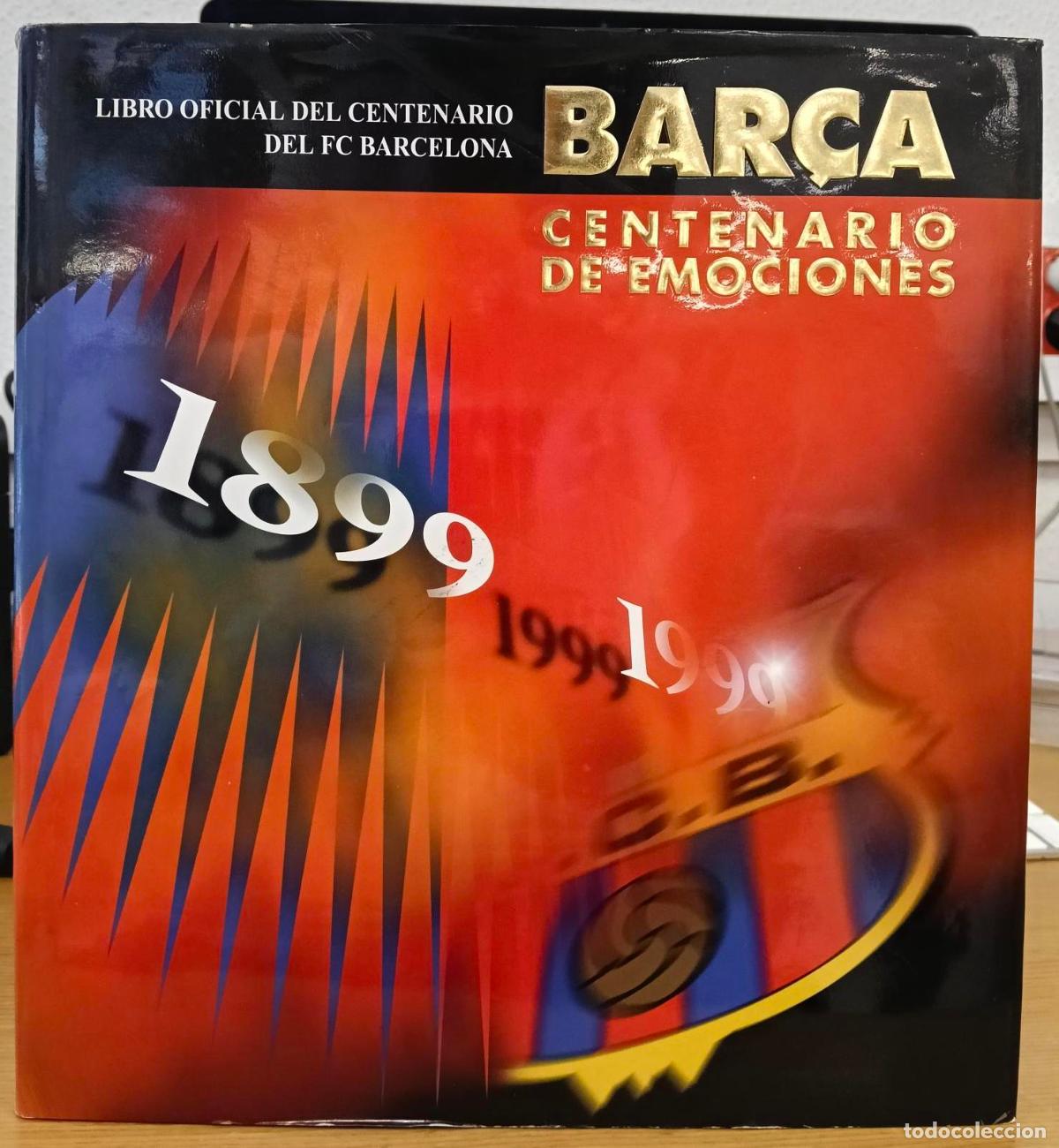 Libros: Bar&ccedil;a. Centenario de emociones. Libro oficial del centenario del FC Barcelona - VVAA