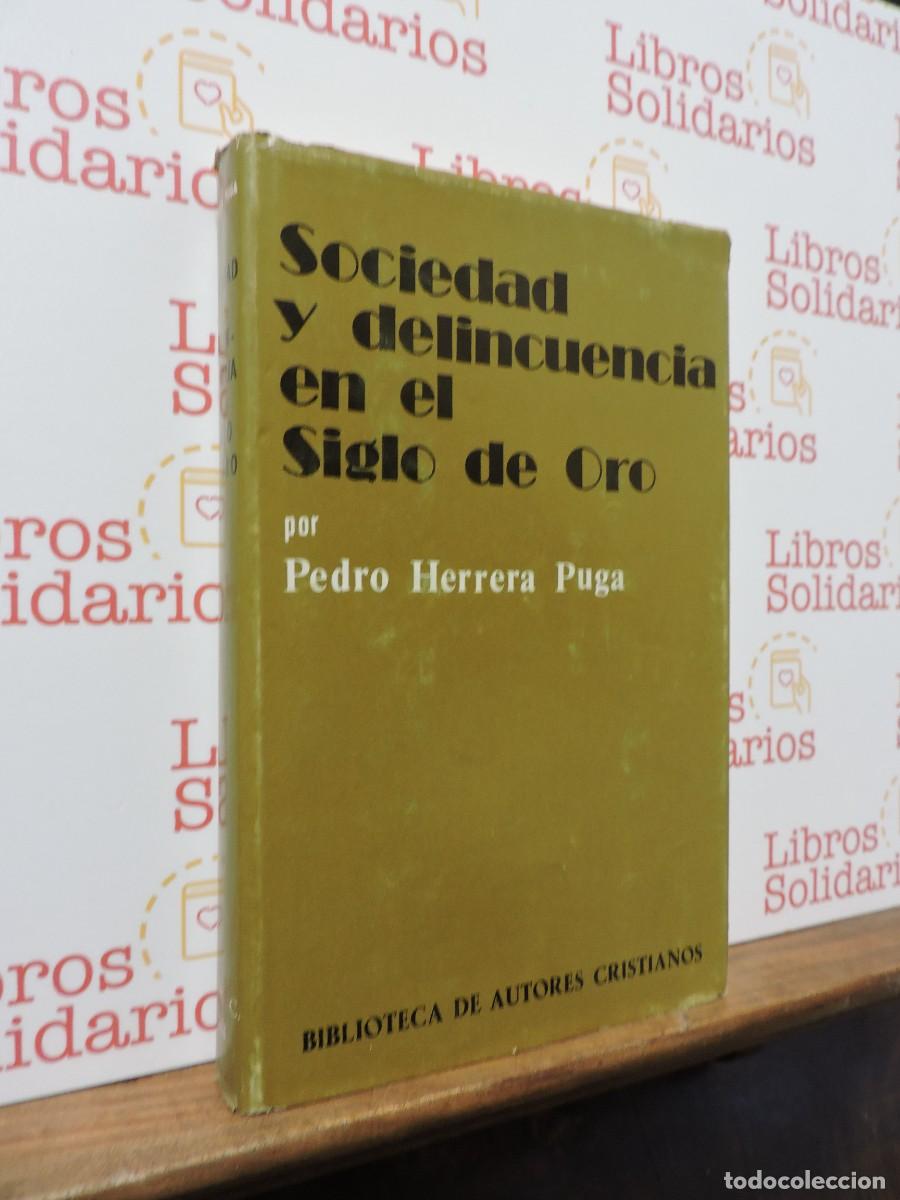 Libros: Sociedad y delincuencia en el Siglo de Oro. HERRERA PUGA, Pedro. Biblioteca de Autores Cristianos.