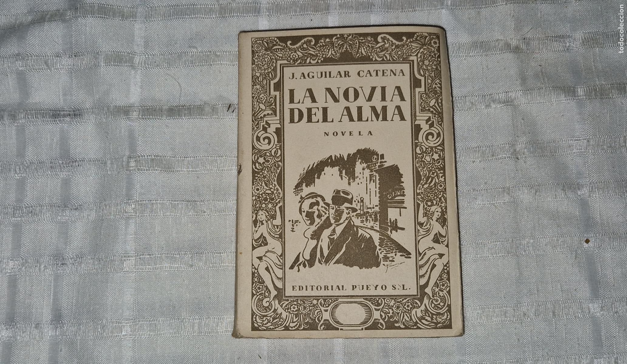 Libros: J. AGUILAR CATENA. LA NOVIA DEL ALMA. EDITORIAL PUEYO SOL.