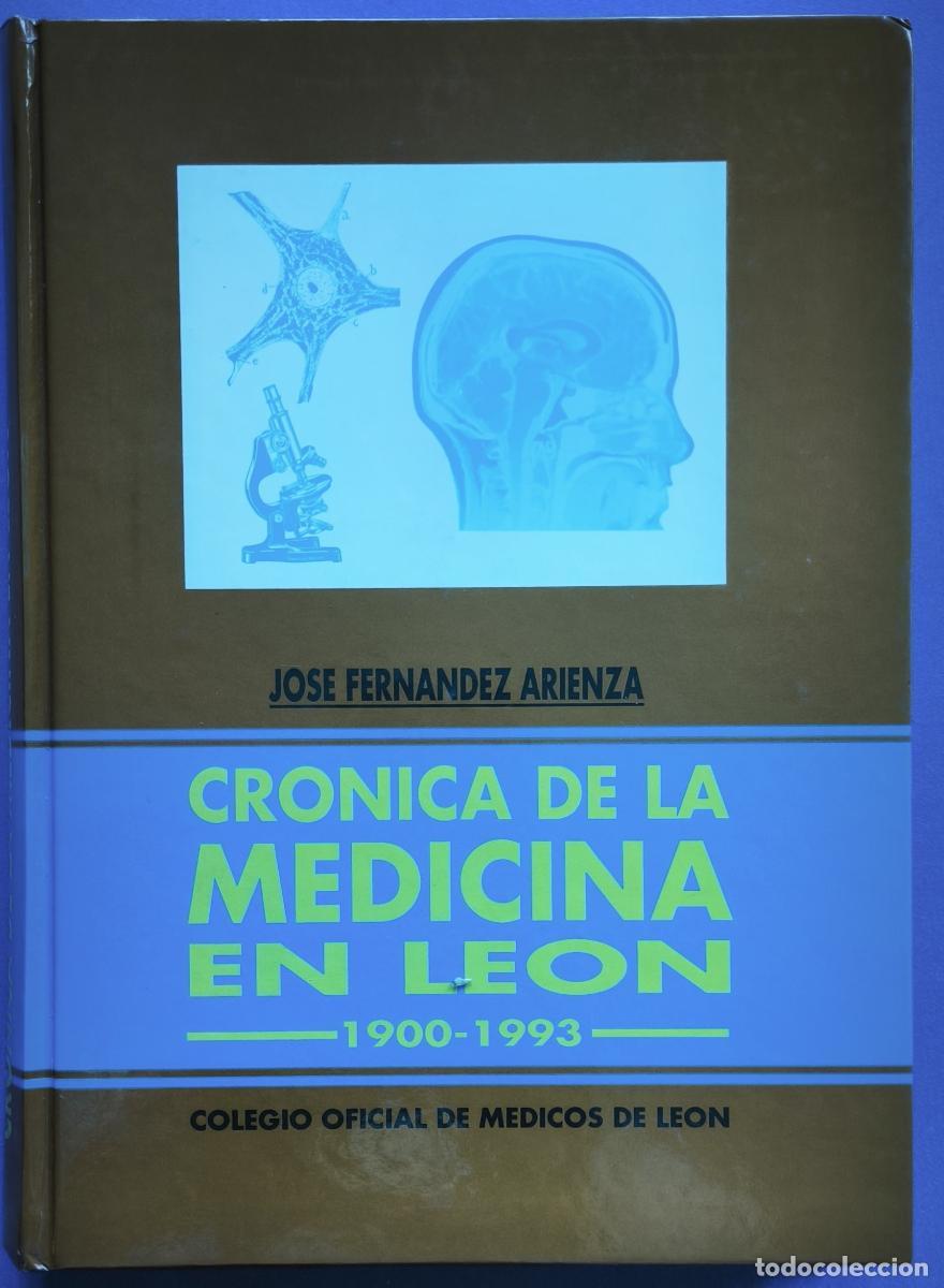 Libros: Cr&oacute;nica de la Medicina en Le&oacute;n 1900-1993 - Jos&eacute; Fern&aacute;ndez Arienza