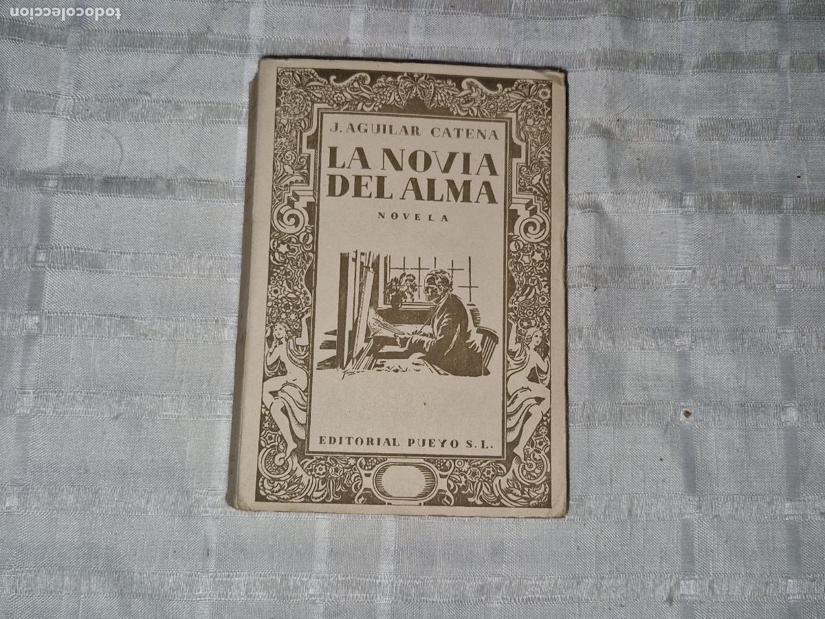 Libros: J. AGUILAR CATENA. LA NOVIA DEL ALMA. EDITORIAL PUEYO SOL.