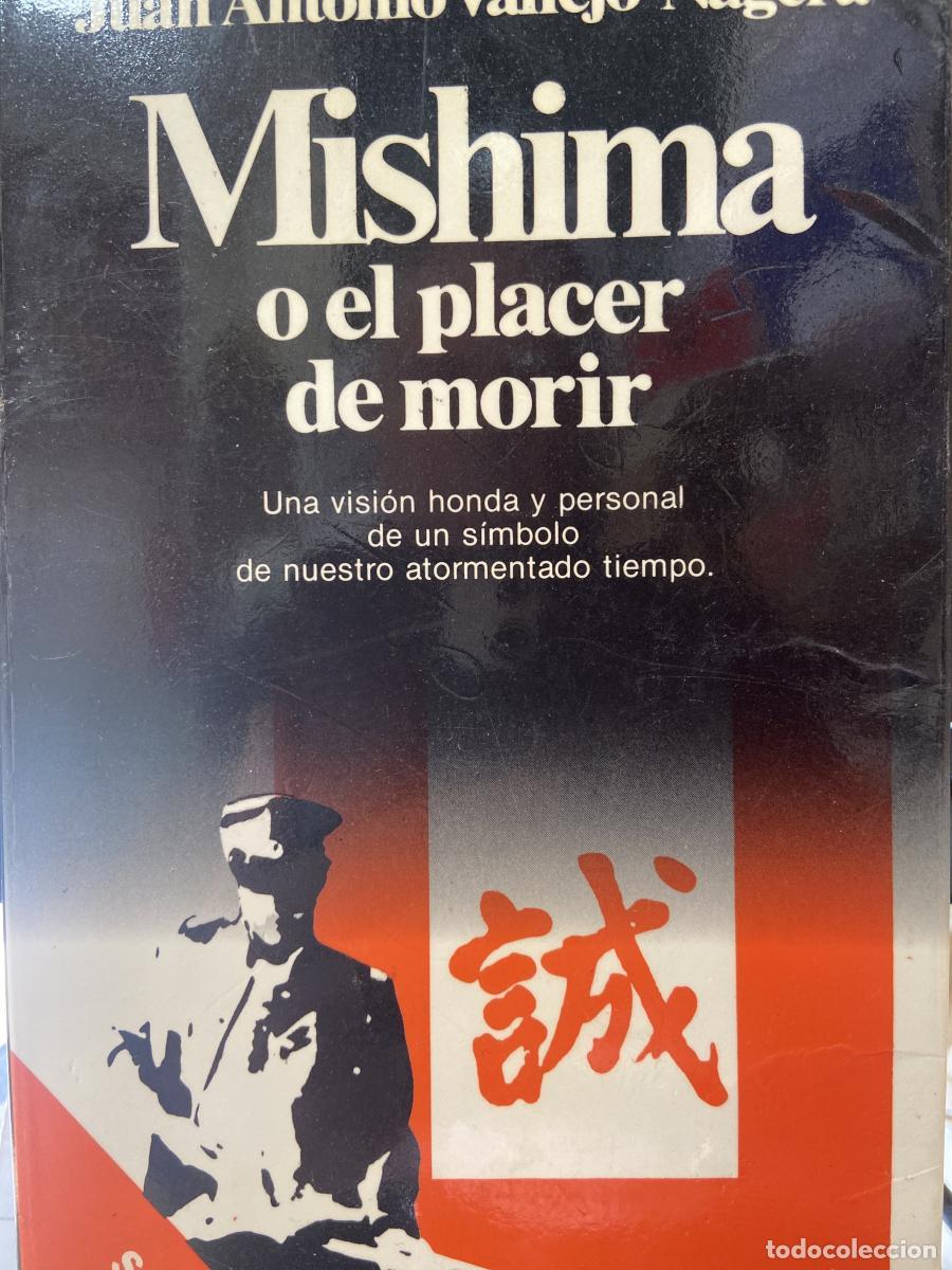 Livres: MISHIMA O EL PLACER DE MORIR. - VALLEJO-N&Aacute;JERA, JOS&Eacute; ANTONIO.