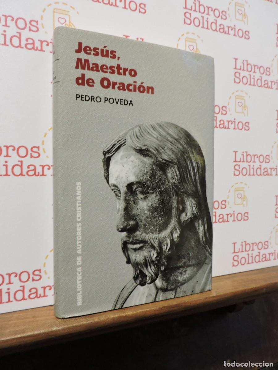 Libros: Jes&uacute;s, Maestro de Oraci&oacute;n. POVEDA, Pedro. Ed. Biblioteca de Autores Cristianos. BAC. Madrid, 1997