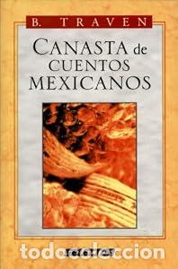 Libros: CANASTA DE CUENTOS MEXICANOS - BRUNO TRAVEN