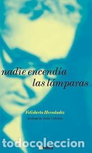 Libros: Nadie encend&iacute;a las l&aacute;mparas - Felisberto Hern&aacute;ndez