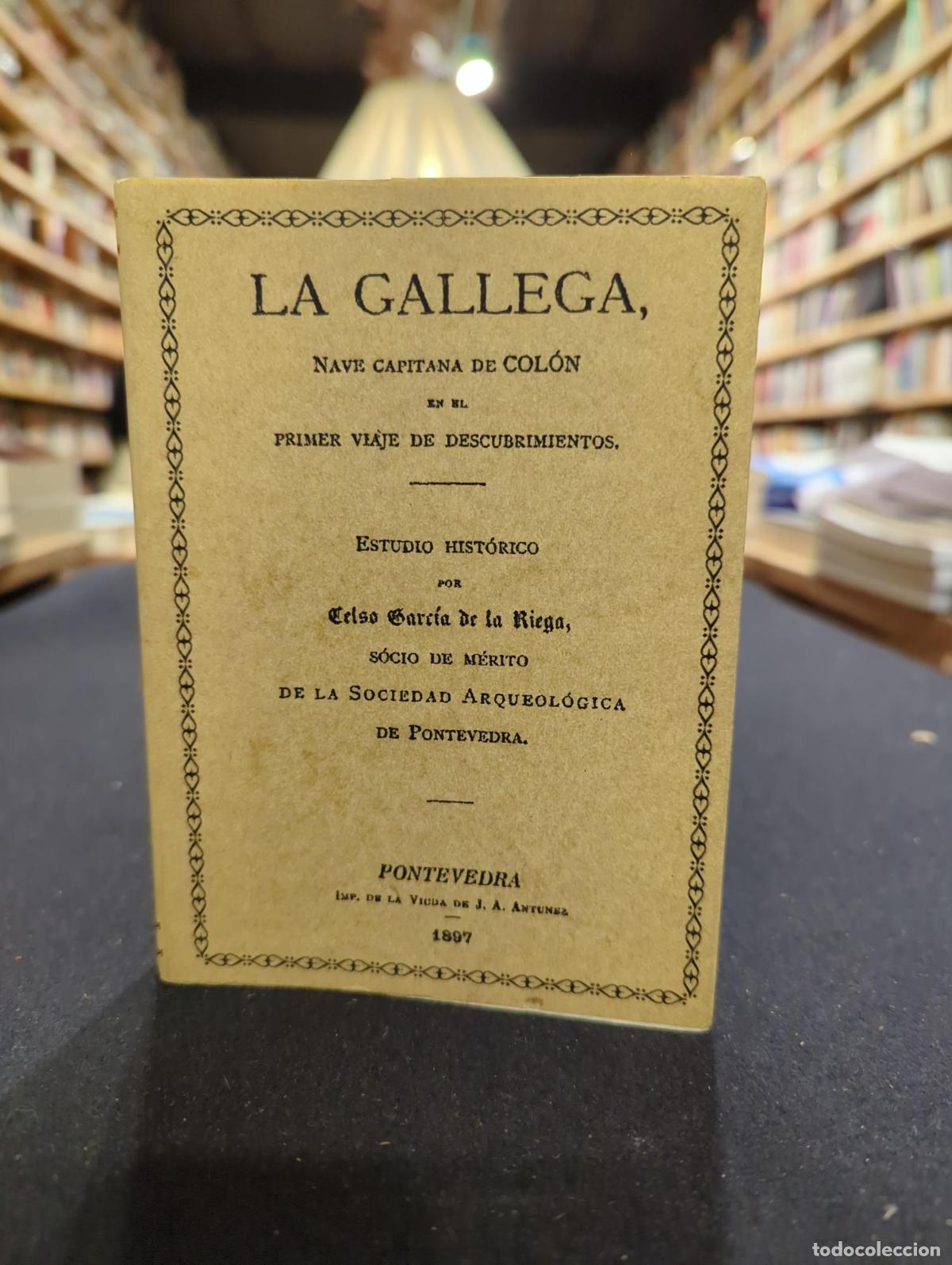Libri di seconda mano: La Gallega, nave capitana de Col&oacute;n en el primer viaje de descubrimientos - Celso Garc&iacute;a de la Riega