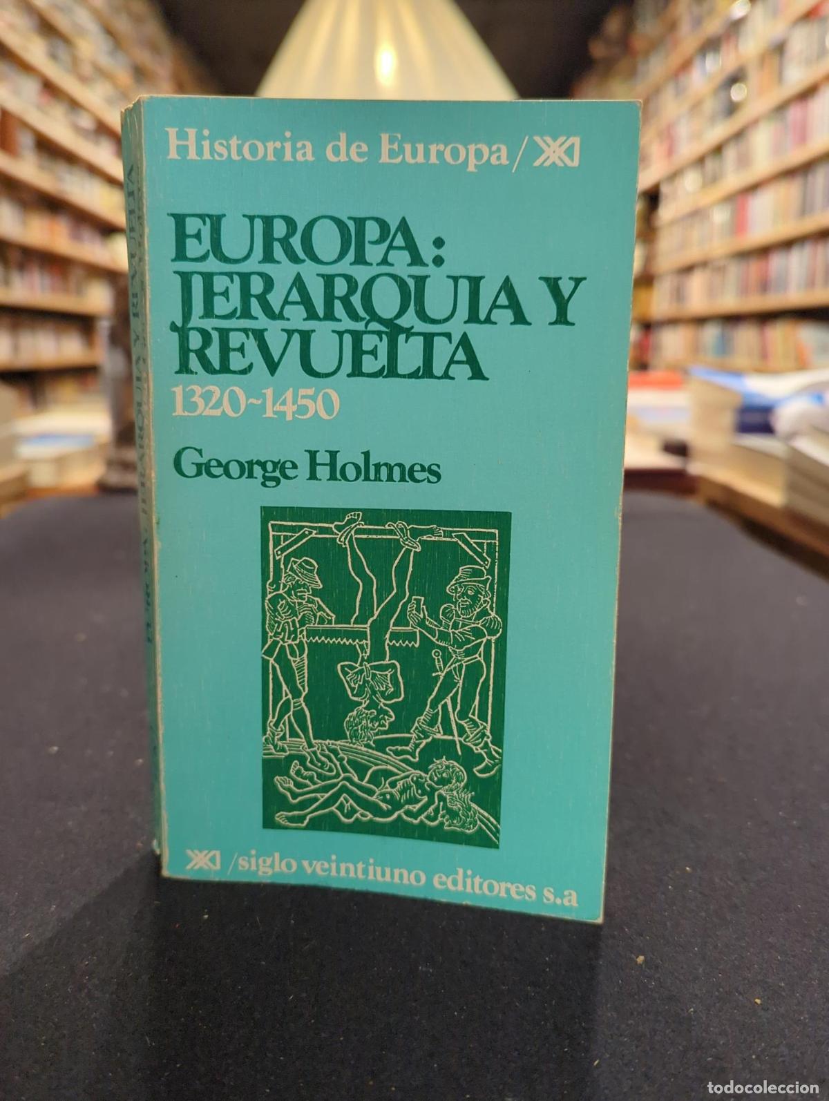 Libros: Europa. Jerarqu&iacute;a y revuelta 1320-1450 - George Holmes