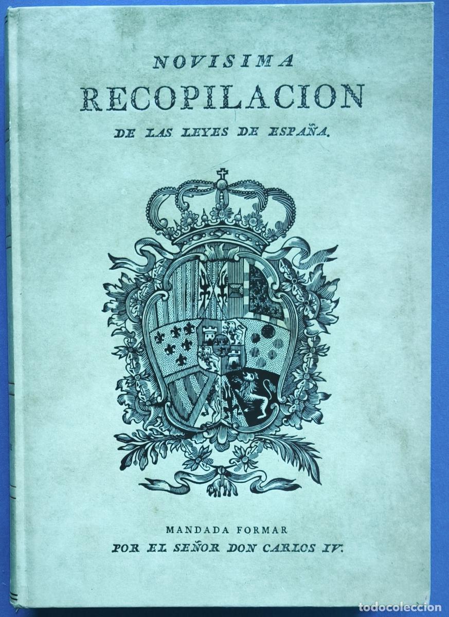 Libros: Nov&iacute;sima Recopilaci&oacute;n de las Leyes de Espa&ntilde;a (Edici&oacute;n Facs&iacute;mil de la original de Madrid, Imprenta Re