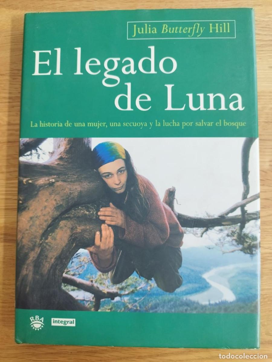 Libros: El legado de Luna, Julia Butterfly Hill (PREGUNTAR DISPONIBILIDAD)