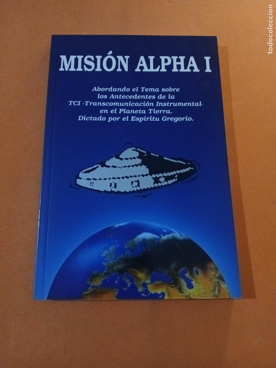 Libros: MISION ALPHA 1 � EXTRATERRESTRES - SONIA RINALDI y ESPIRITU GREGORIO
