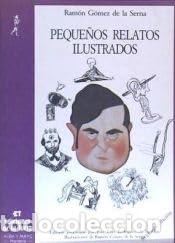 Libros: Peque&ntilde;os relatos ilustrados - Ram&oacute;n G&oacute;mez de la Serna - Foto 1