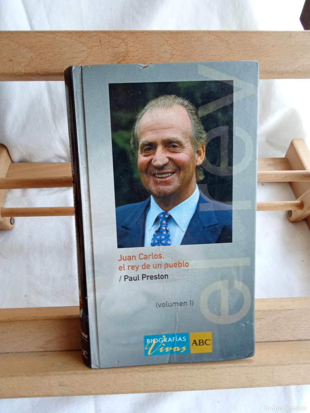 Libros: Juan Carlos, el rey de un pueblo (Volumen I). Paul Preston L.6611-1319