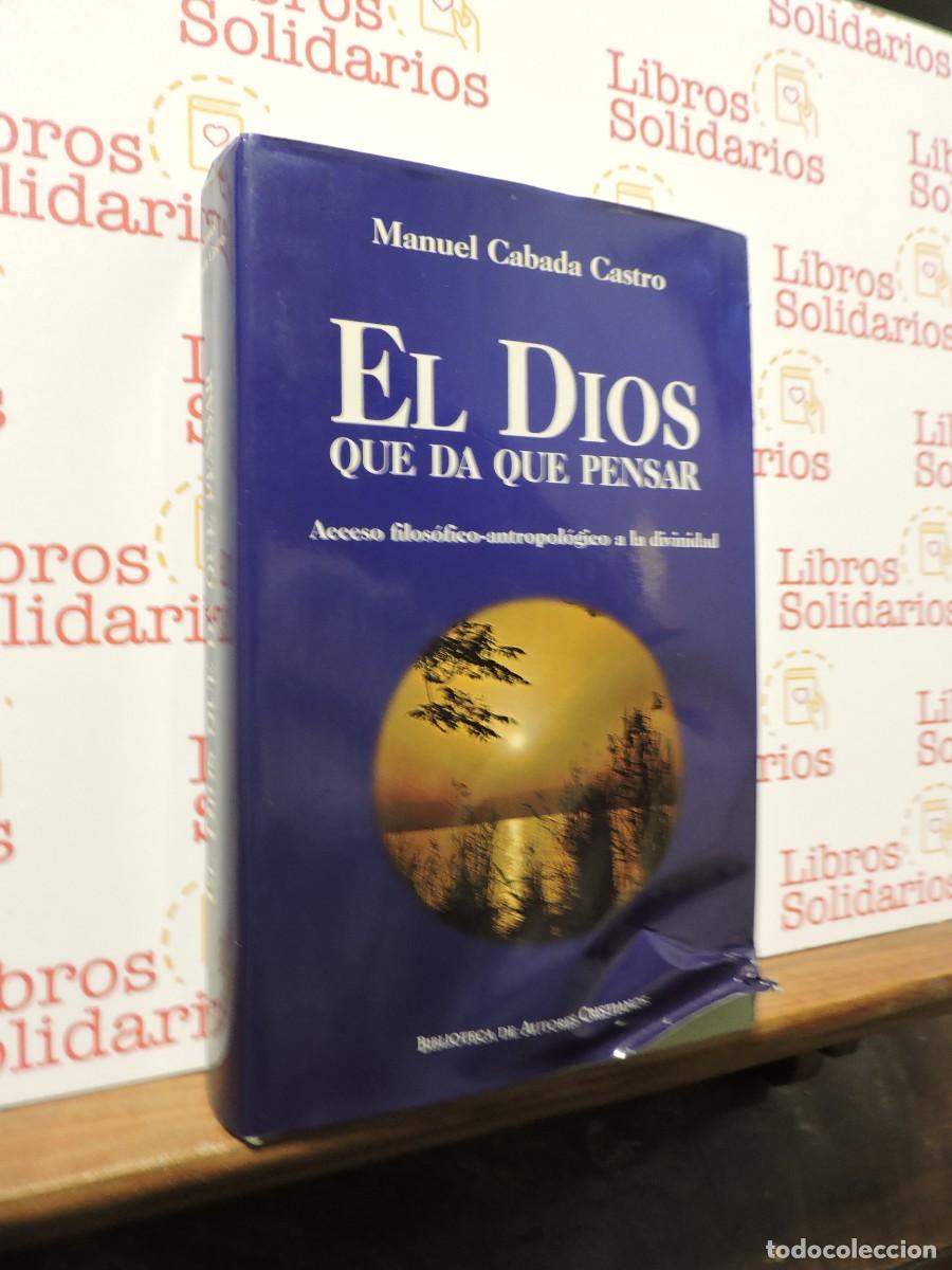 Libros: El Dios que da que pensar. CABADA-CASTRO, Manuel. Ed. Biblioteca de Autores Cristianos. BAC. 1999