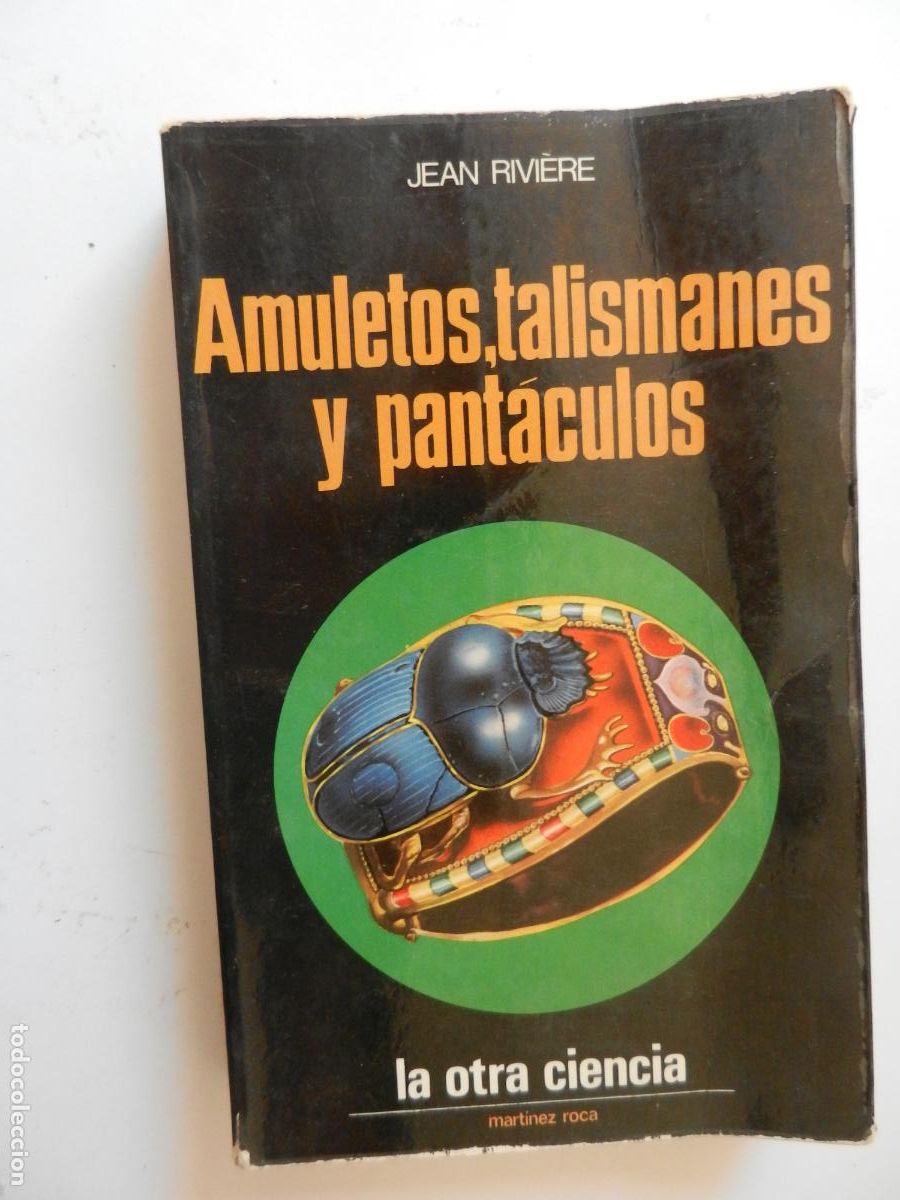 Libros: AMULETOS , TALISMANES Y PANT&Aacute;CULOS - LA OTRA CIENCIA - JEAN RIVIERE - MARTINEZ ROCA 1974
