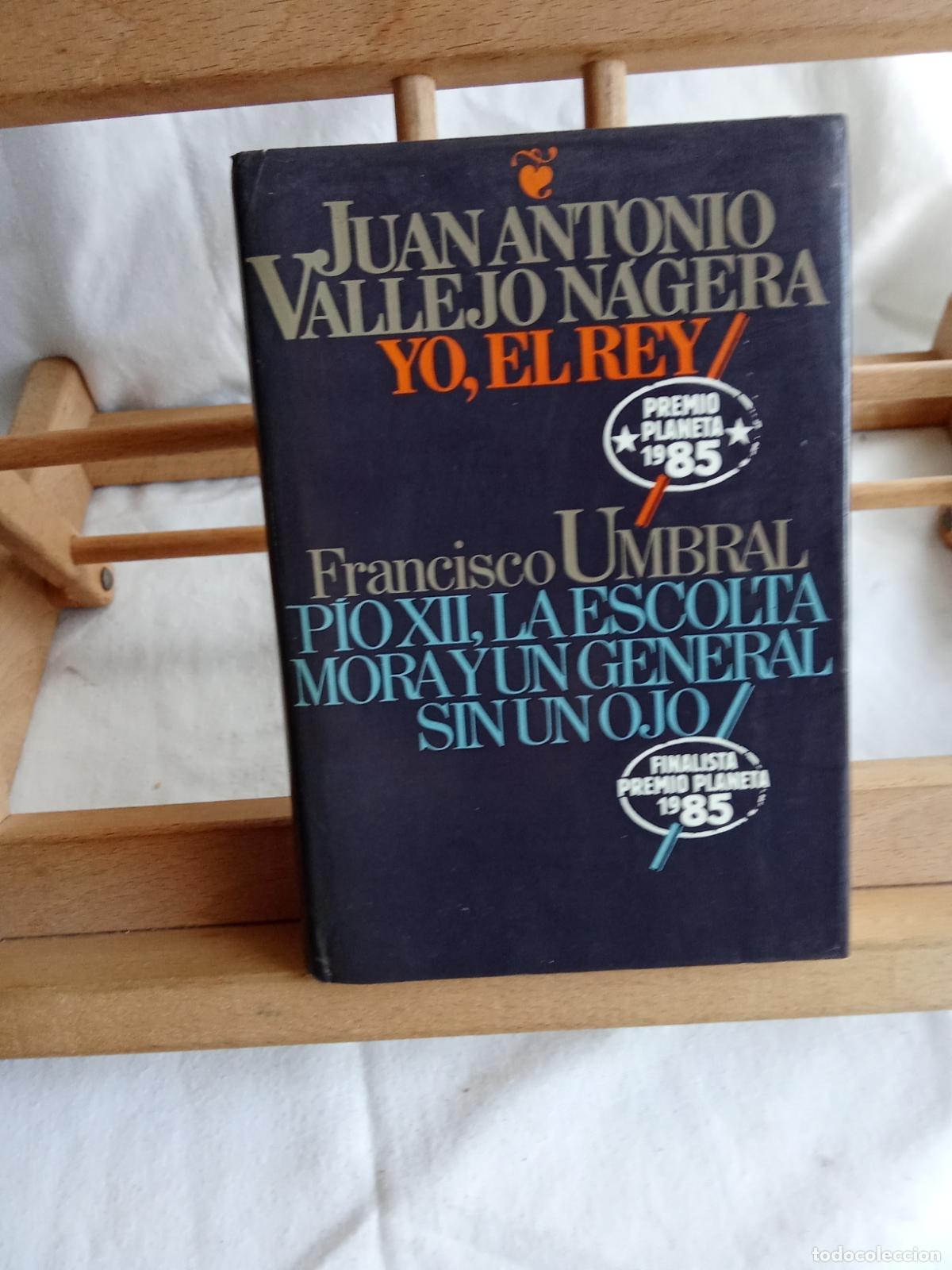 Libros: Yo, el rey. Juan Antonio Vallejo Nagera L.6611-1314