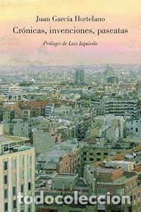 Libros: Cronicas, invenciones, paseatas - Juan Garc&iacute;a Hortelano
