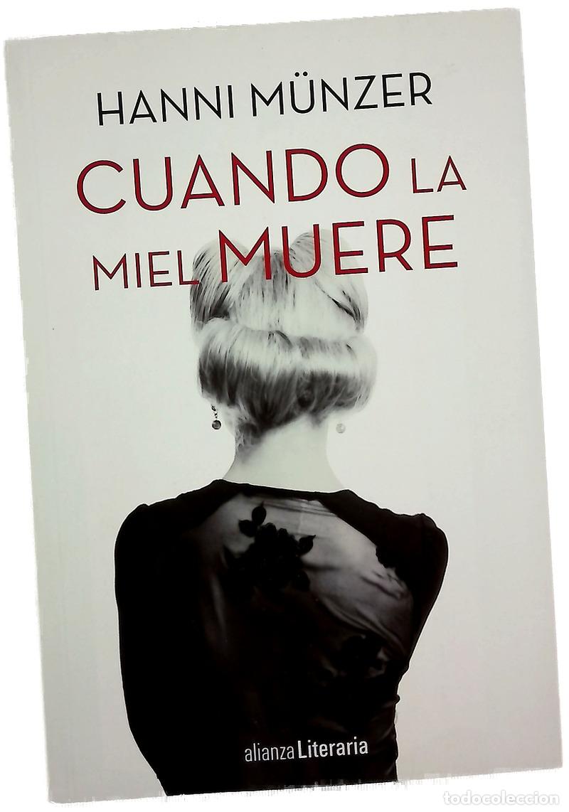 Libros: Cuando la miel muere - M&uuml;nzer, Hanni; Seca, Jorge - Foto 1