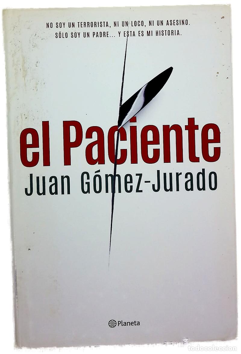 Libros: El paciente - G&oacute;mez-Jurado, Juan - Foto 1