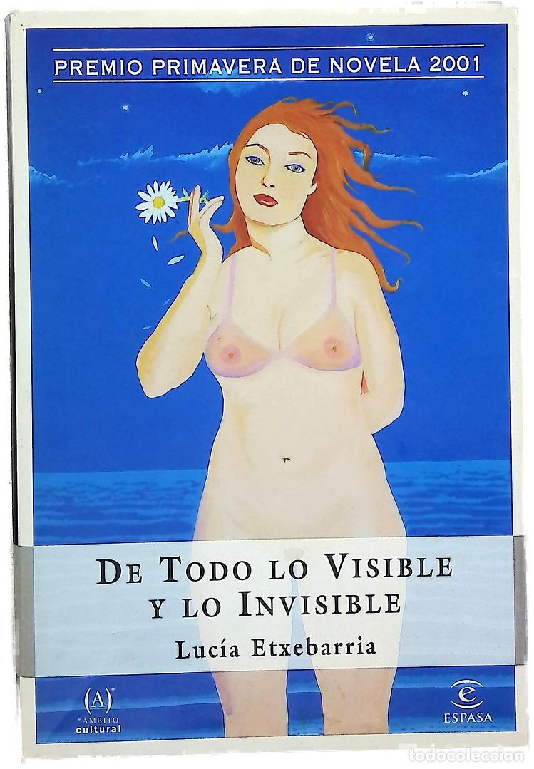Libros: De todo lo visible y lo invisible una novela sobre el amor y otras mentiras