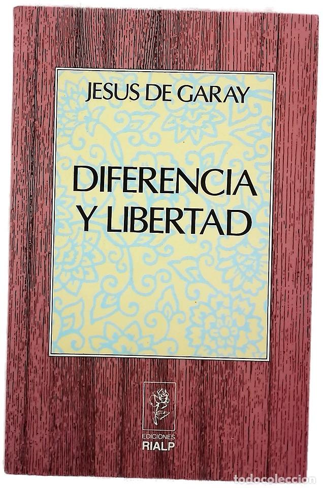 Libri di seconda mano: Diferencia y libertad - Garay, Jes&uacute;s de