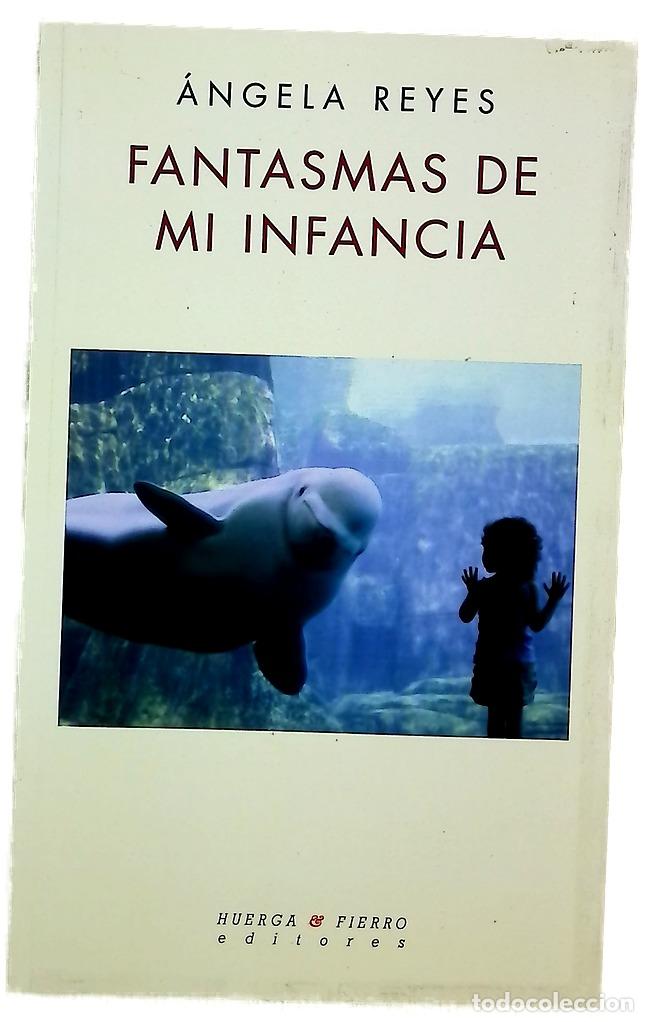 Libros: Fantasmas de mi infancia - Reyes, &Aacute;ngela - Foto 1