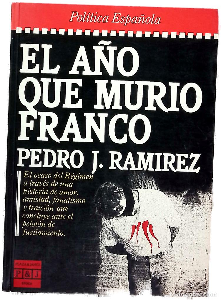 B&uuml;cher: El a&ntilde;o que muri&oacute; Franco - Ram&iacute;rez, Pedro J