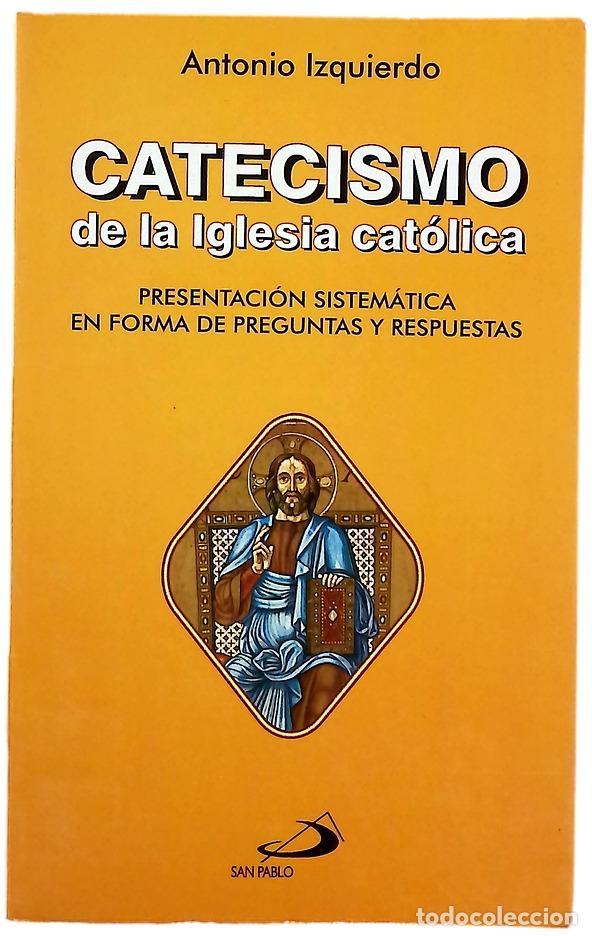 Libros: Catecismo de la Iglesia cat&oacute;lica presentaci&oacute;n sistem&aacute;tica en forma de preguntas y respuestas