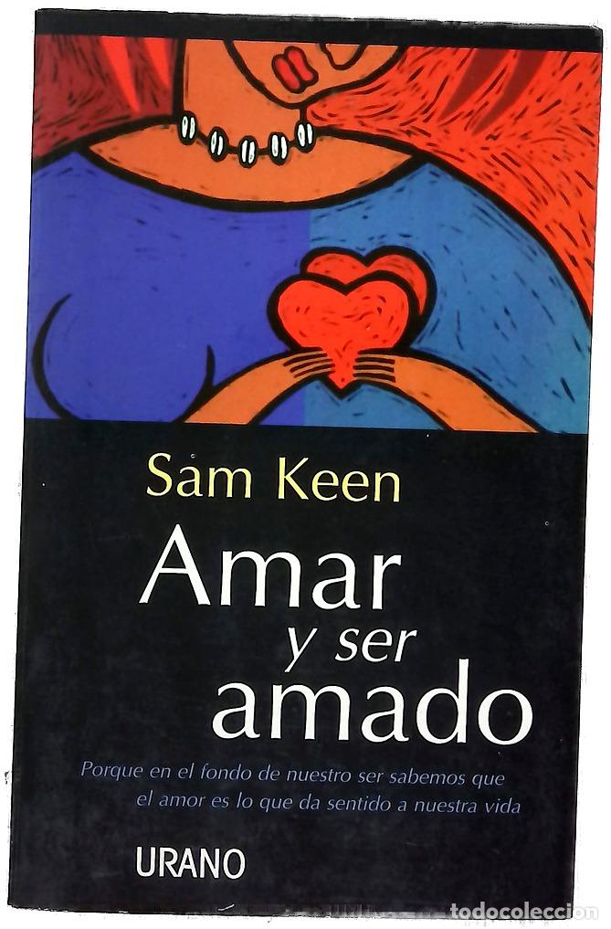 Libros: Amar y ser amado - Keen, Sam - Foto 1