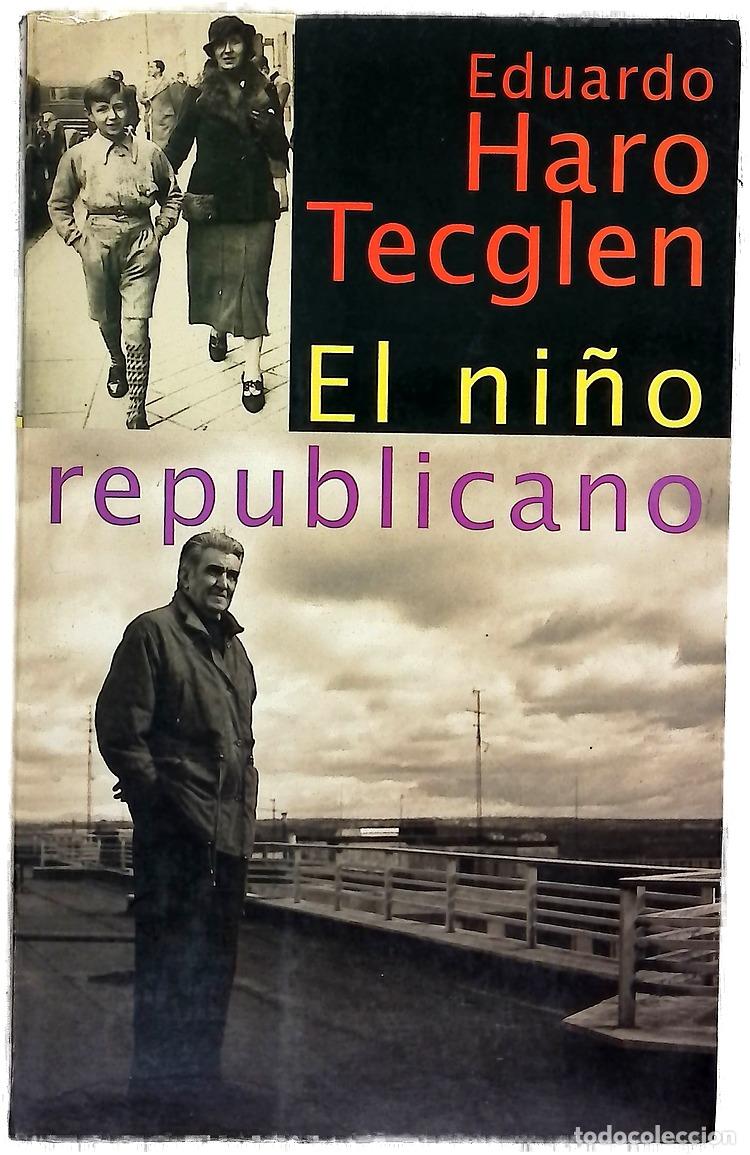 Libros: El ni&ntilde;o republicano - Haro Tecglen, Eduardo - Foto 1