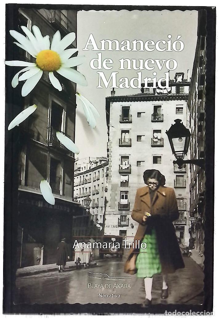 Livres: Amaneci&oacute; de nuevo Madrid - Trillo, Anamar&iacute;a