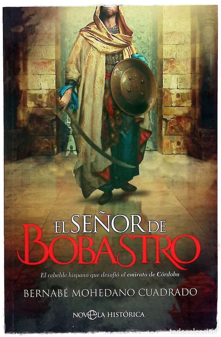 Libri di seconda mano: El se&ntilde;or de Bobastro : el rebelde hispano que desafi&oacute; al emirato de C&oacute;rdoba