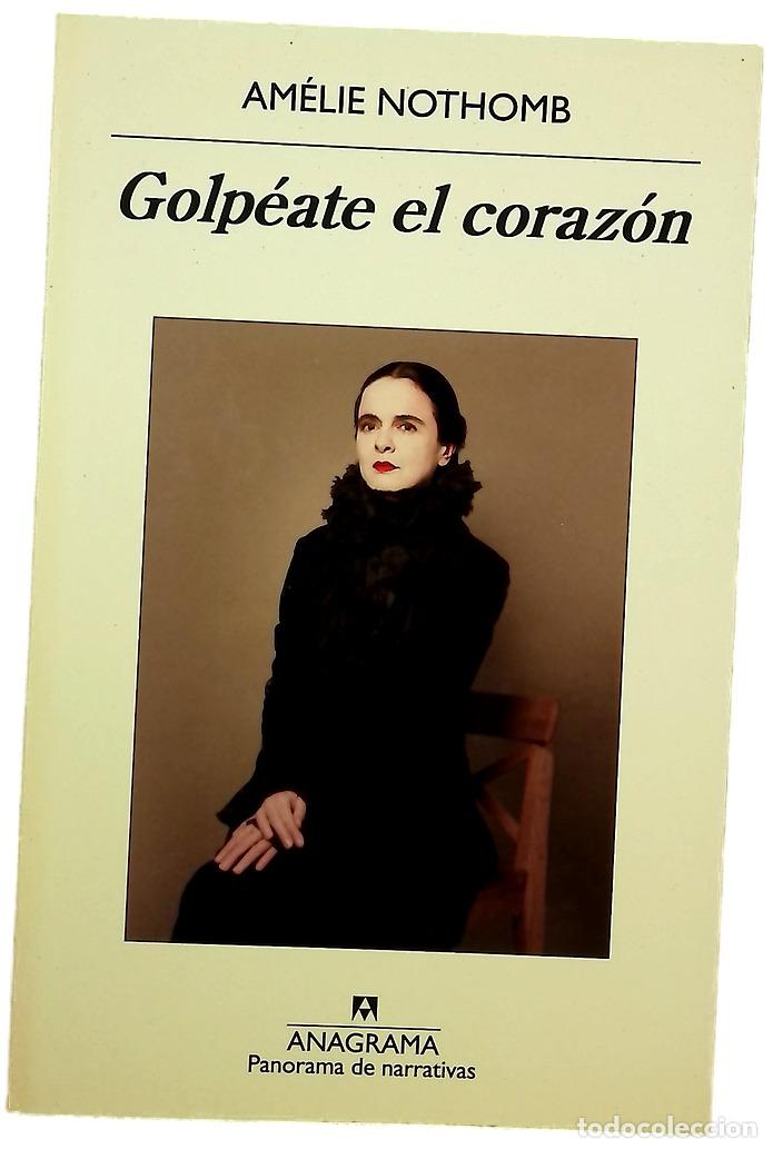 Libros: Golp&eacute;ate el coraz&oacute;n - Nothomb, Am&eacute;lie; P&agrave;mies, Sergi - Foto 1