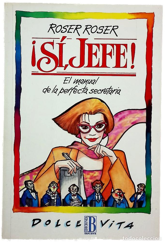 Libros: &iexcl;S&iacute;, jefe! el manual de la perfecta secretaria